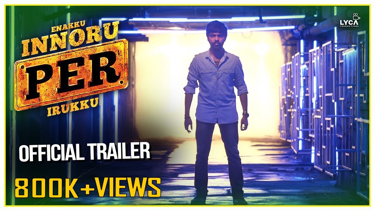 Enakku Innoru Per Irukku Trailer