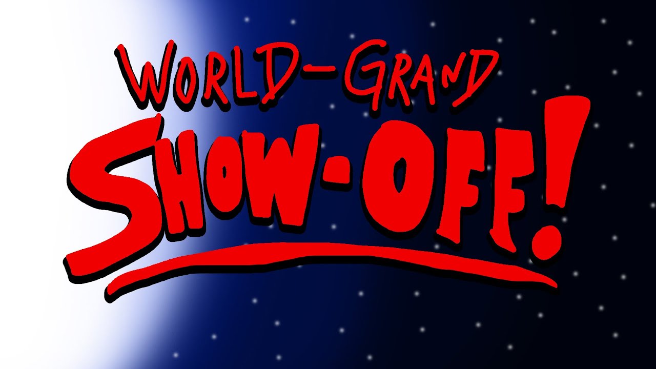 World-Grand Show-Off! Trailer